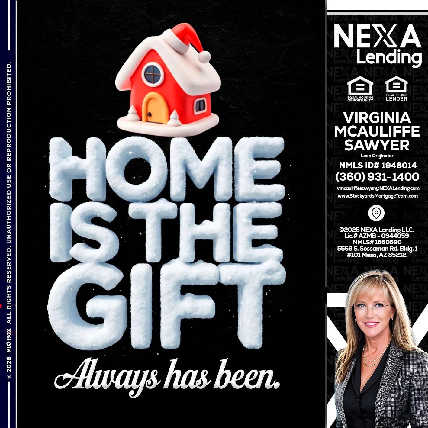 home is the gift - Virginia McAuliffe Sawyer -Mortgage Loan Originator