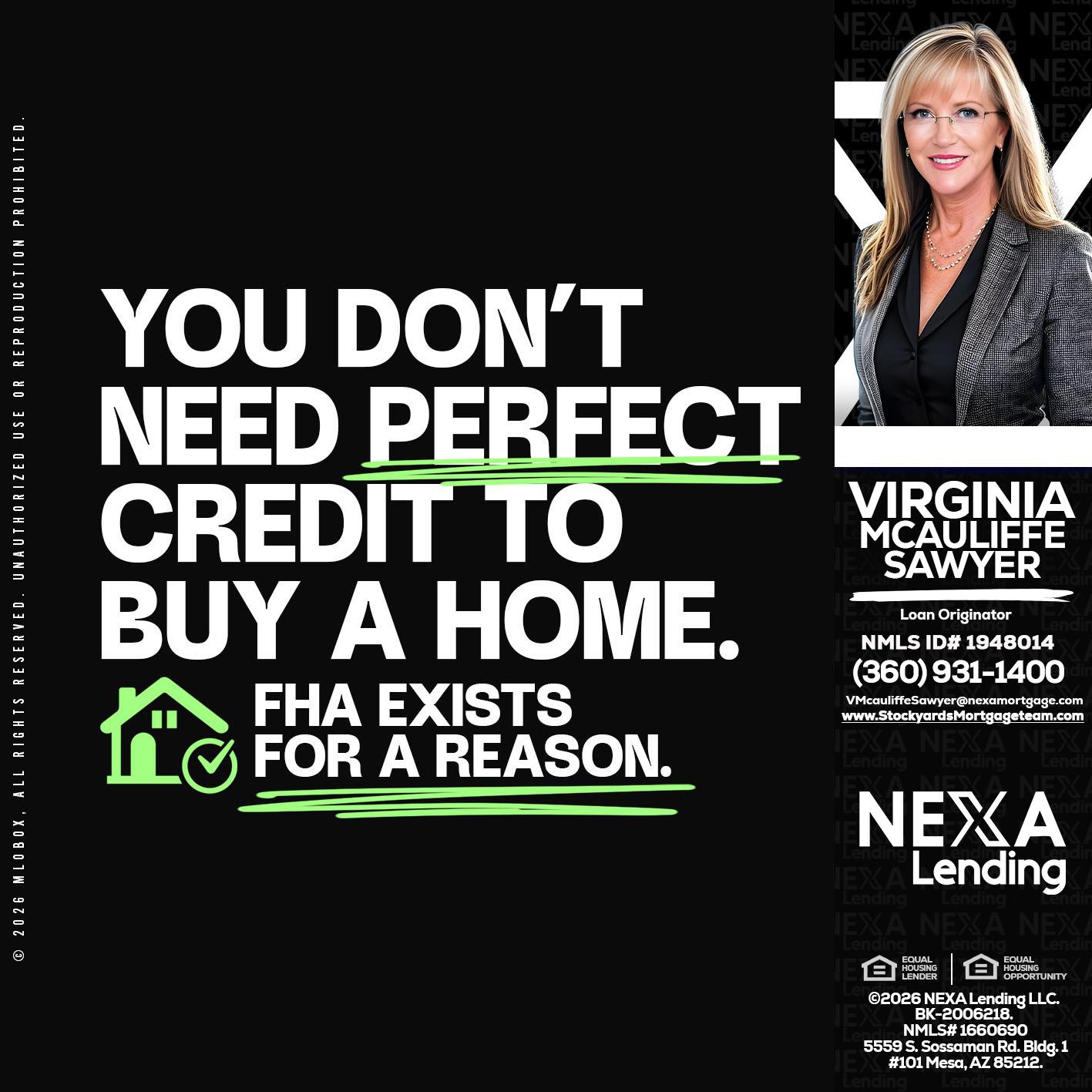 you don't need - Virginia McAuliffe Sawyer -Mortgage Loan Originator