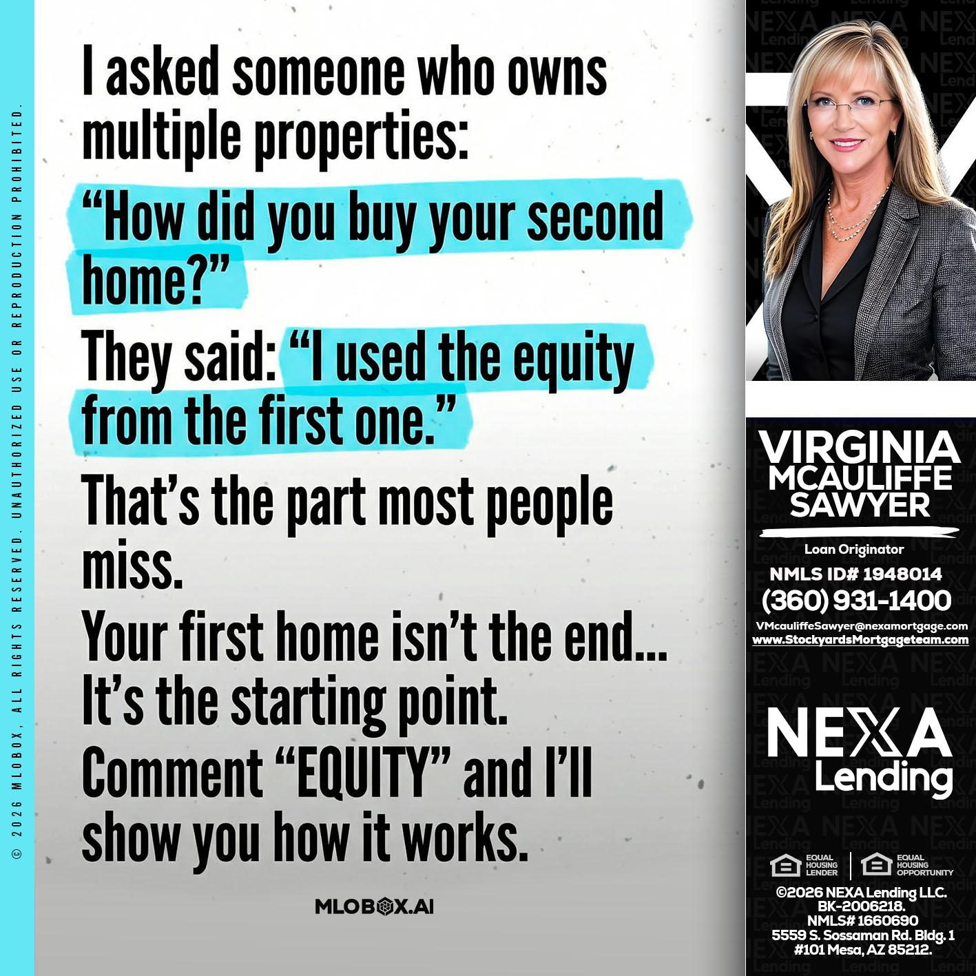 I asked someone - Virginia McAuliffe Sawyer -Mortgage Loan Originator