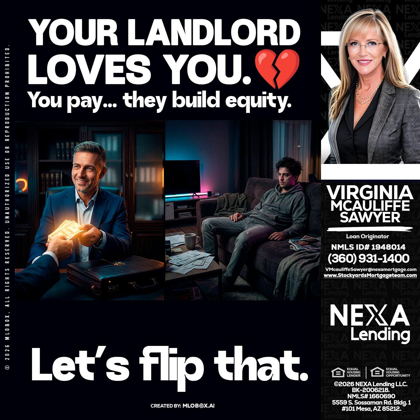 your landlord - Virginia McAuliffe Sawyer -Mortgage Loan Originator